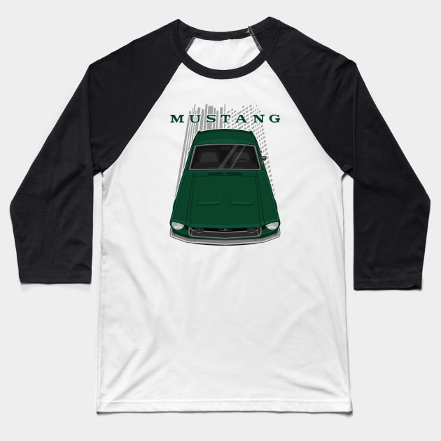 Ford Mustang Fastback 1968 - Dark Green Baseball T-Shirt by V8social